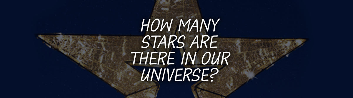 How Many Stars Are There in Our Universe?